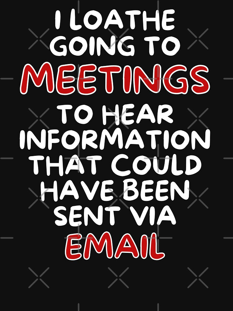 I Loathe Meetings That Could Have Been An Email by MojaveTradePost T-Shirts, Hoodie, Sweatshirt | BlankRebels.com (Image 3)