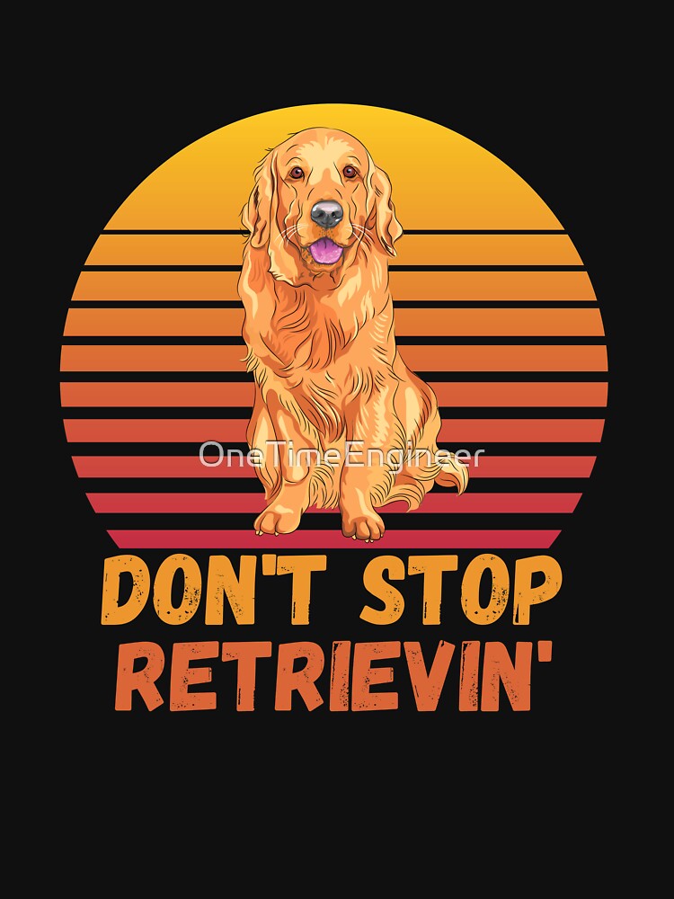 golden retriever funny quote cartoon golden retriever by OneTimeEngineer T-Shirts, Hoodie, Sweatshirt (Image 3)