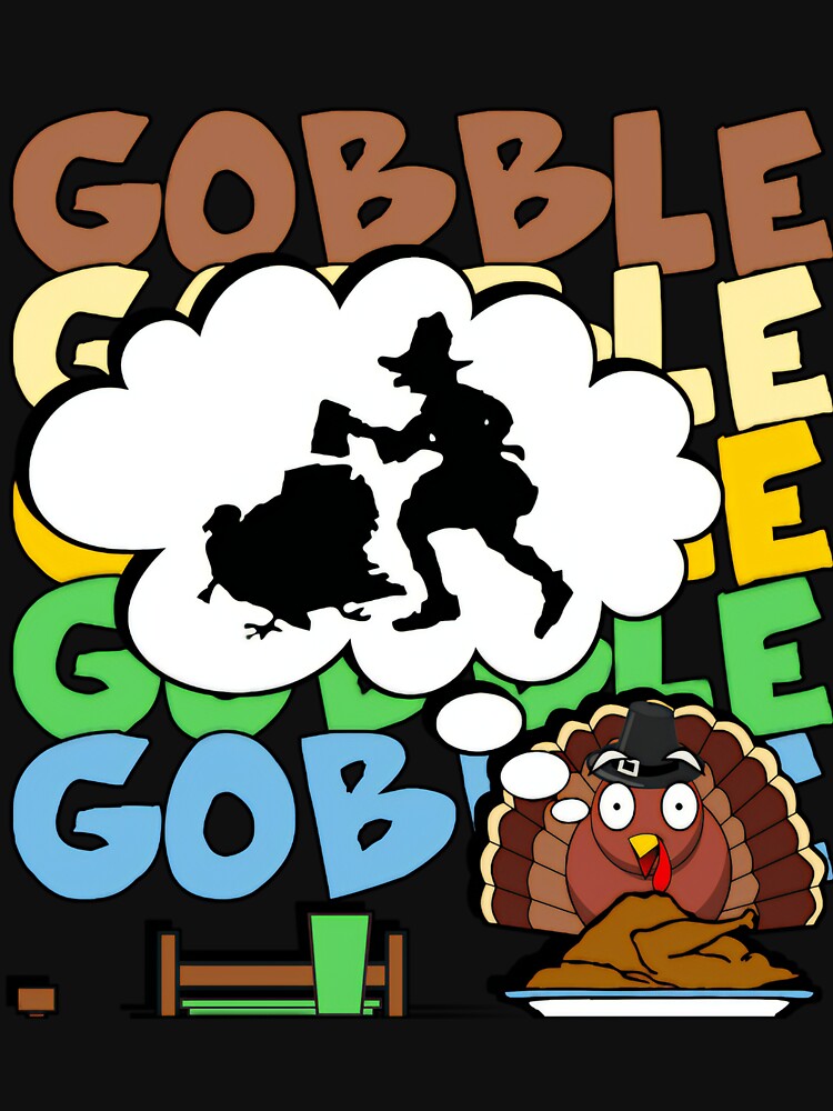 Gooble. Thanksgiving by RylanOrangeOl T-Shirts, Hoodie, Sweatshirt | BlankRebels.com (Image 3)