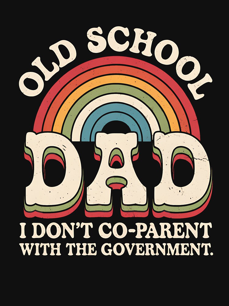 Old School Dad I Don't Co-Parent with the Government by ReadySide T-Shirts, Hoodie, Sweatshirt | BlankRebels.com (Image 3)