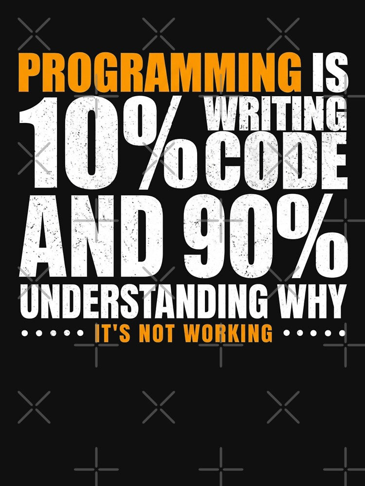 Programming Is 10% Writing Code And 90% Understanding Why It's Not Working Office Humor by Gogetgiggles... (Image 3)