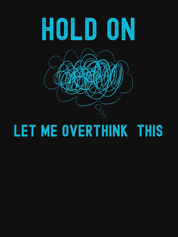 Hold On Let Me Overthink This Funny T-Shirts Gift For Introvert by EvocatiVerse Hoodie, Sweatshirt (Image 3)