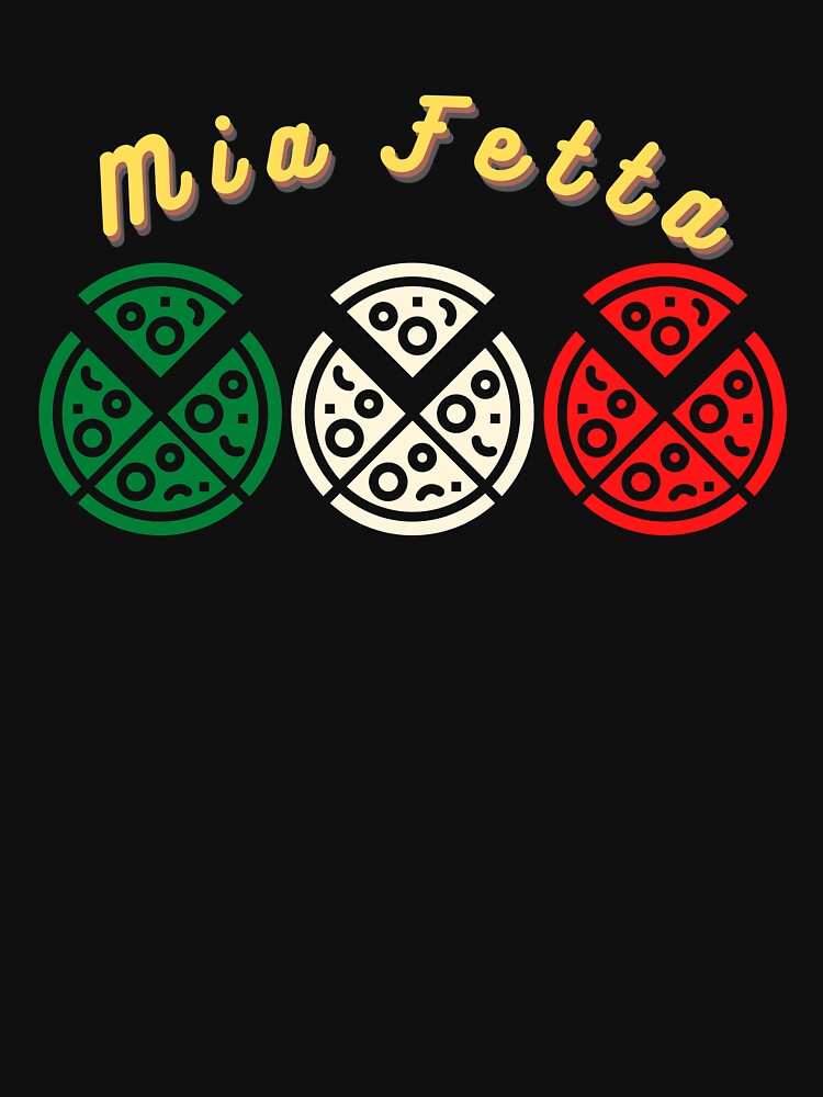 Mia Fetta (My pizza Slice) by TheYellowBerry T-Shirts, Hoodie, Sweatshirt | BlankRebels.com (Image 3)