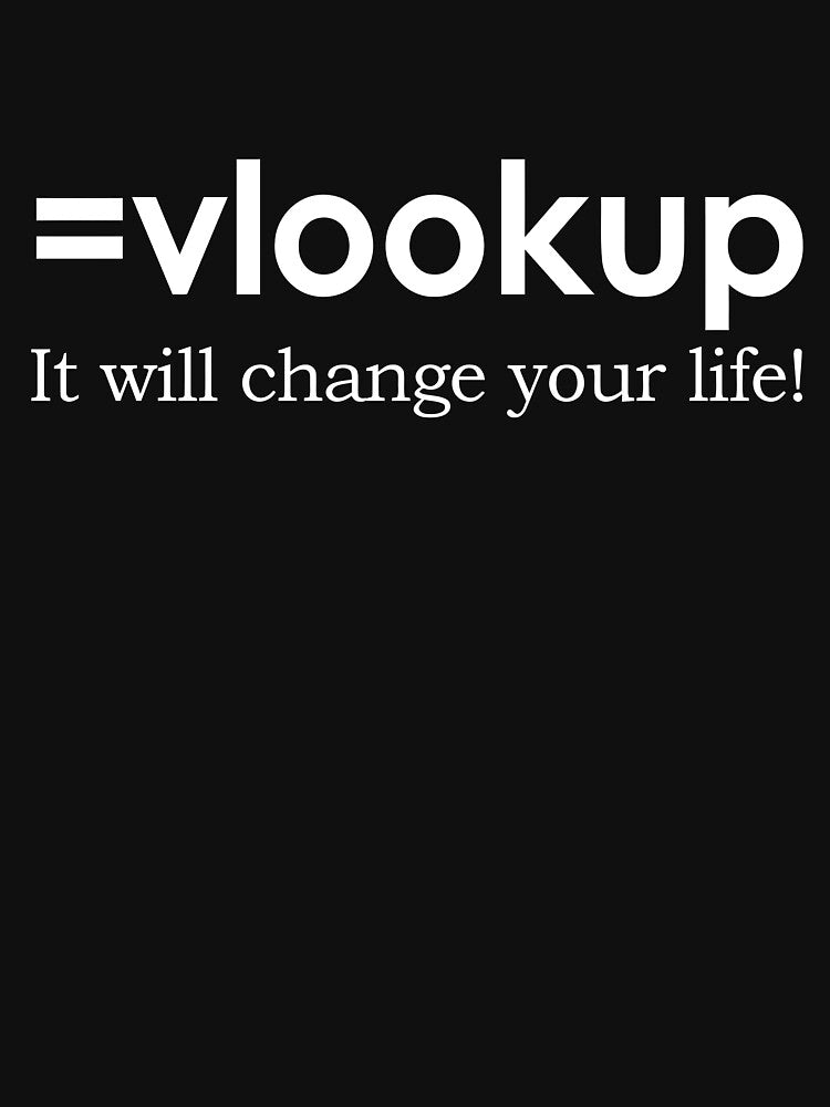 Vlookup It Will Change Your Life Funny Coder Technology by ktmaem