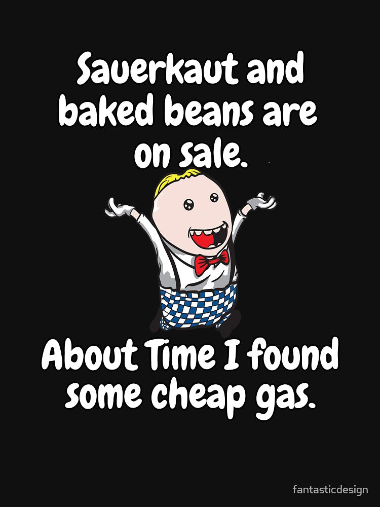 Funny Sarcastic Saying Sauerkraut And Bake Beans Are On Sale by fantasticdesign T-Shirts, Hoodie, Sweatshirt (Image 3)