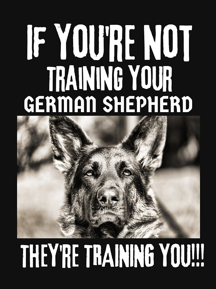 If You're Not Training Your German Shepherd They're Training You by GermanShepMan T-Shirts, Hoodie, Sweatshirt (Image 3)