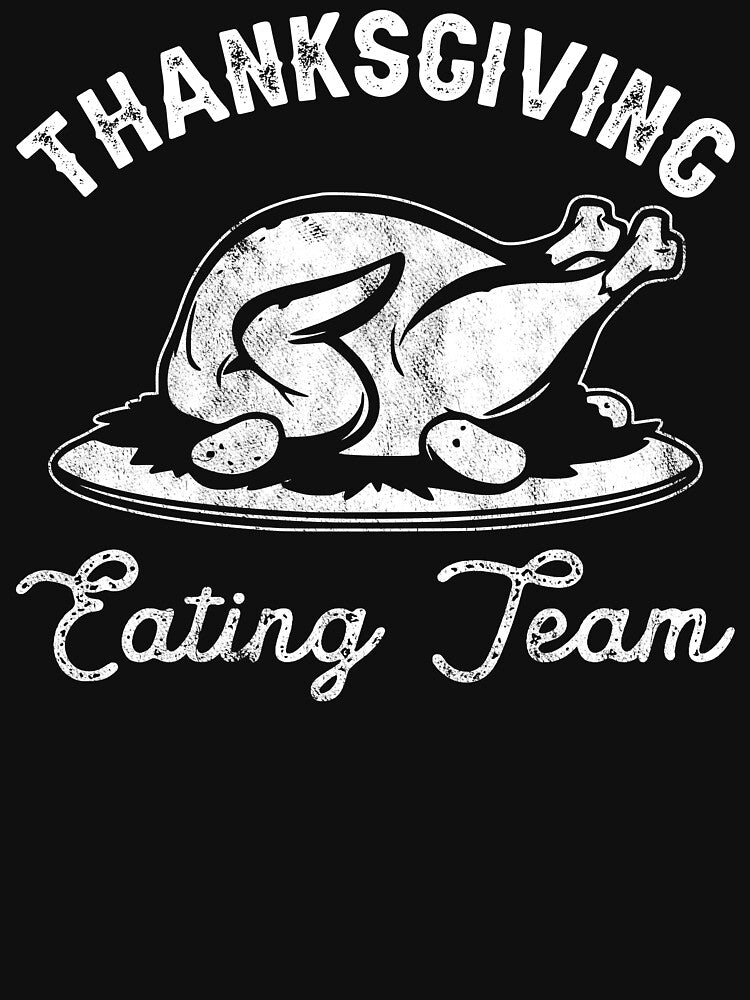 Thanksgiving Eating Team - Funny Thanksgiving Dinner Sayings For Food Lover by fooderiffic T-Shirts, Hoodie,... (Image 3)