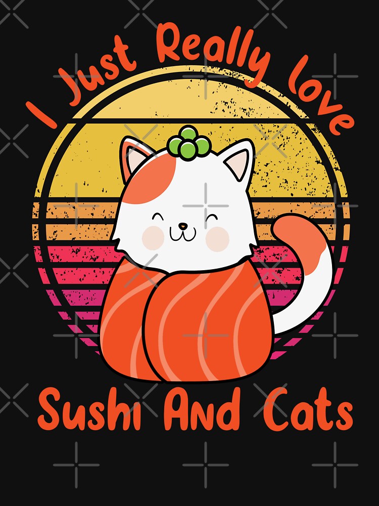 I just Really Love Sushi And Cats by franktact T-Shirts, Hoodie, Sweatshirt | BlankRebels.com (Image 3)