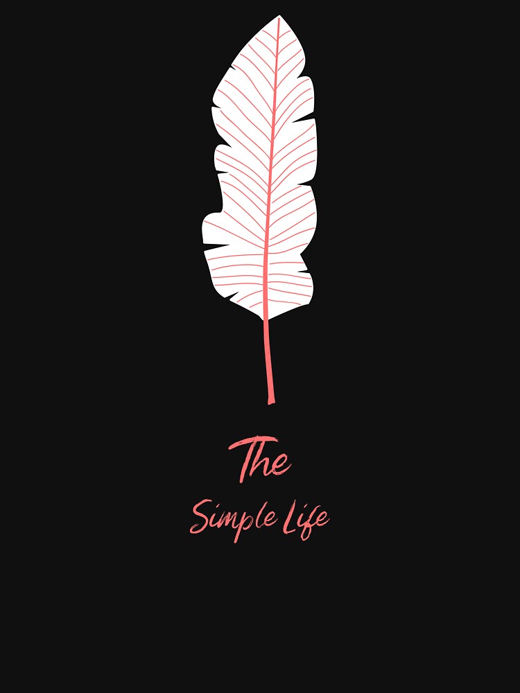 The Simple Life by RMPtees11 T-Shirts, Hoodie, Sweatshirt | BlankRebels.com (Image 3)