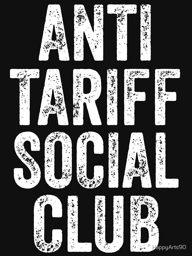 Anti Tariff Social Club by HappyArts90 T-Shirts, Hoodie, Sweatshirt | BlankRebels.com (Image 3)