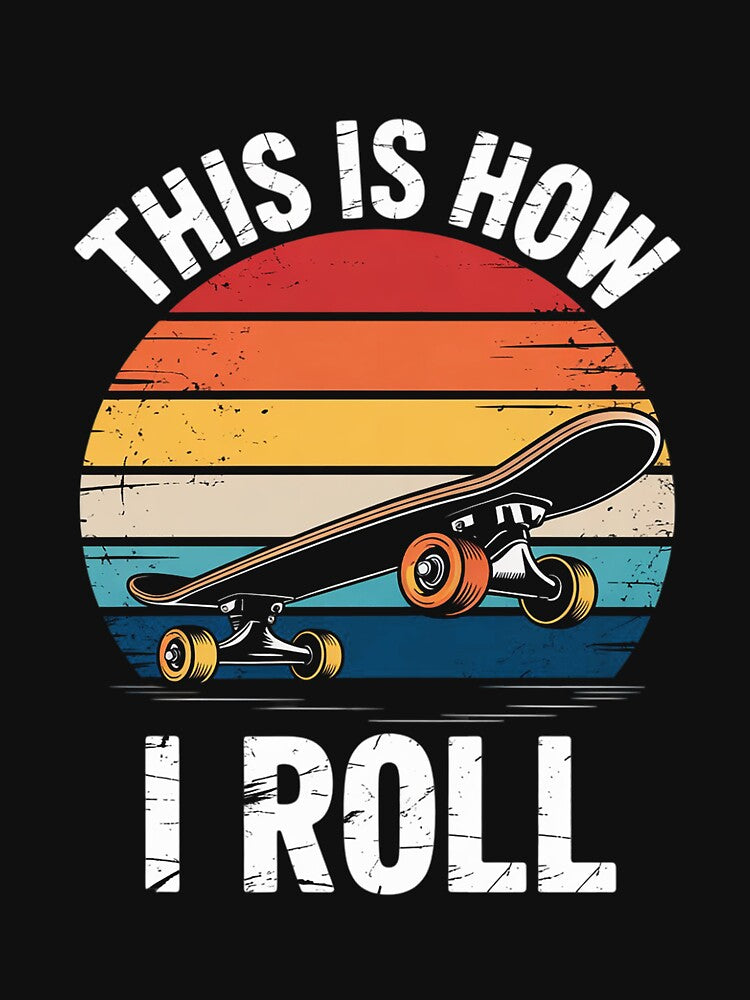 This Is How I Roll Skateboard For Men Boys Kids Skater by EntroRhim T-Shirts, Hoodie, Sweatshirt | BlankRebels.com (Image 3)
