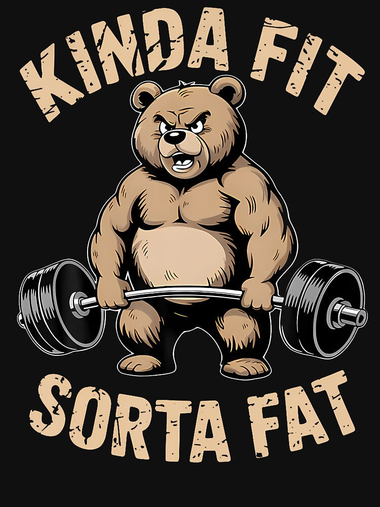 Kinda Fit Sorta Fat - Funny Gym Bear Weightlifting Workout by ToriCarylon T-Shirts, Hoodie, Sweatshirt (Image 3)