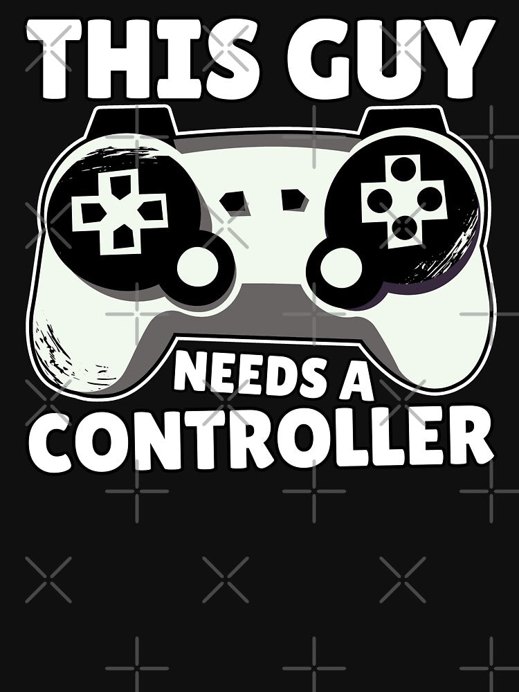 This Guy Needs A Controller Gamer Gift Idea by FNStuff