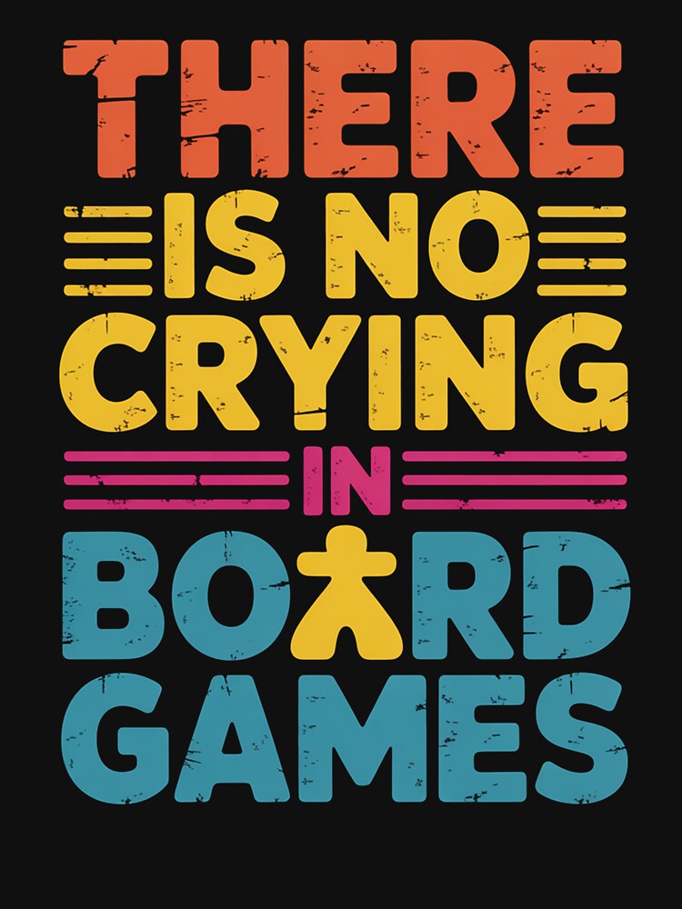 Game Night There'S No Crying In Board Games by Elenasriveras T-Shirts, Hoodie, Sweatshirt | BlankRebels.com (Image 3)