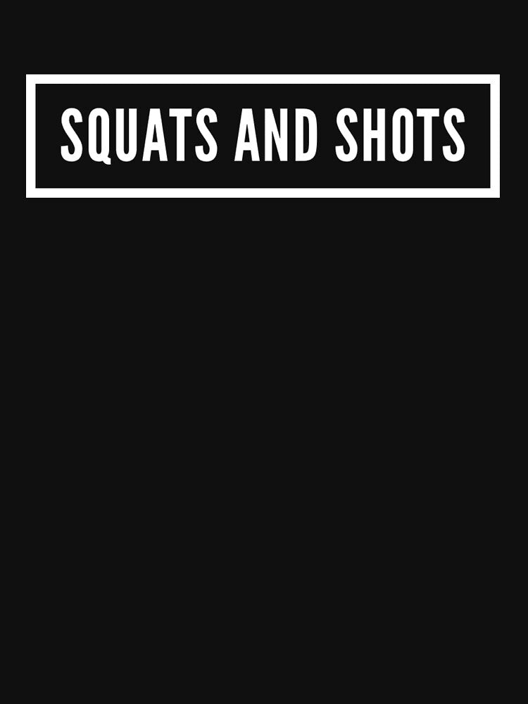 Squats Shots T-Shirts, Hoodie, Sweatshirt