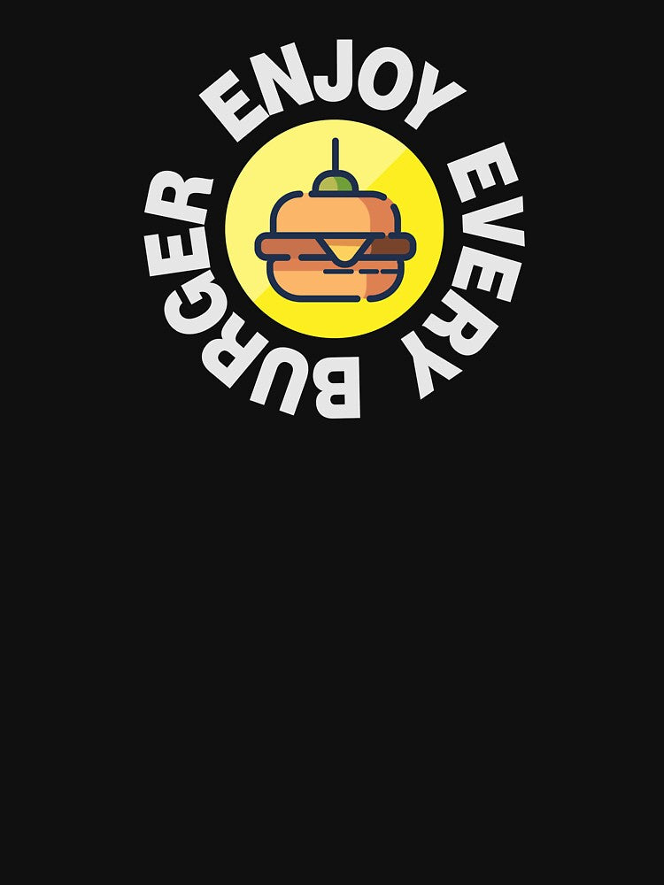 Enjoy Every Burger by GeeksUnique T-Shirts, Hoodie, Sweatshirt | BlankRebels.com (Image 3)