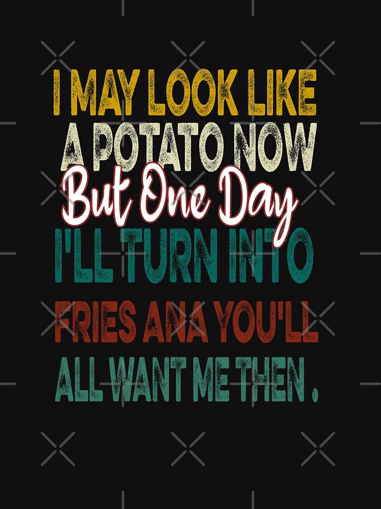 I May Look Like A Potato Cute Funny by ilias13 T-Shirts, Hoodie, Sweatshirt | BlankRebels.com (Image 3)