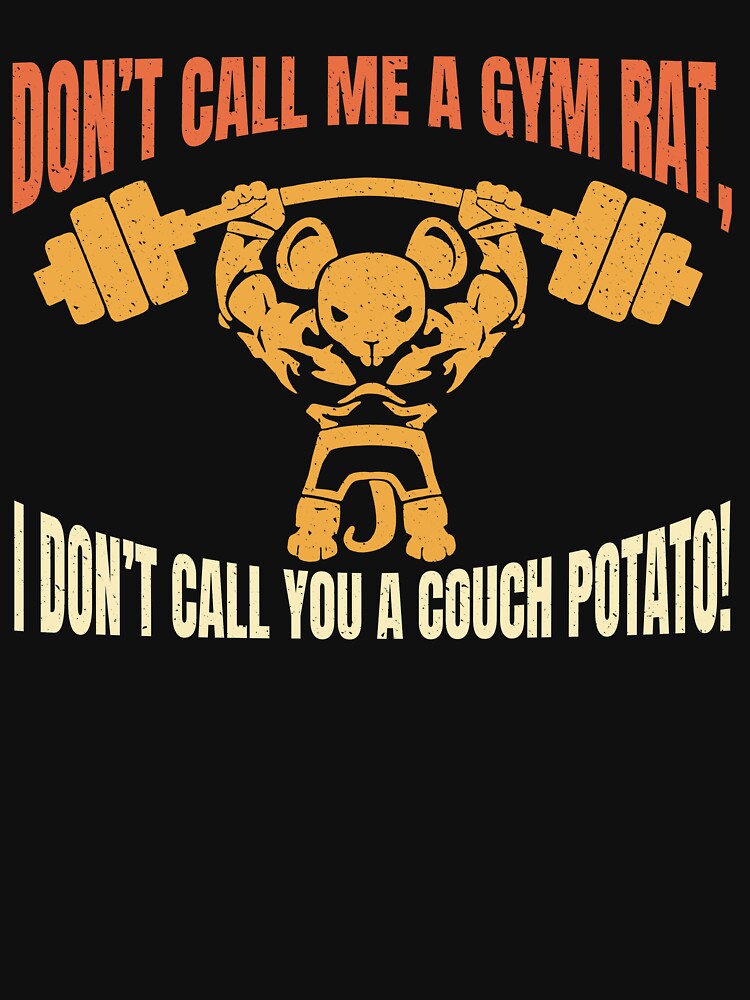 Don’t Call Me A Gym Rat Funny Couch Potato by Giods3 T-Shirts, Hoodie, Sweatshirt | BlankRebels.com (Image 3)
