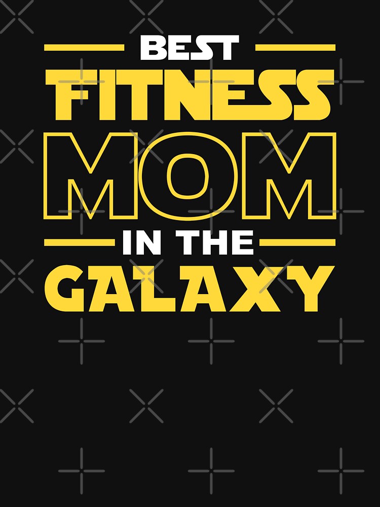 Best Fitness Mom In The Galaxy shirt, Fitness Dad Mom Girls Lovers Birthday Christmas Mothers Day Quotes Design... (Image 3)