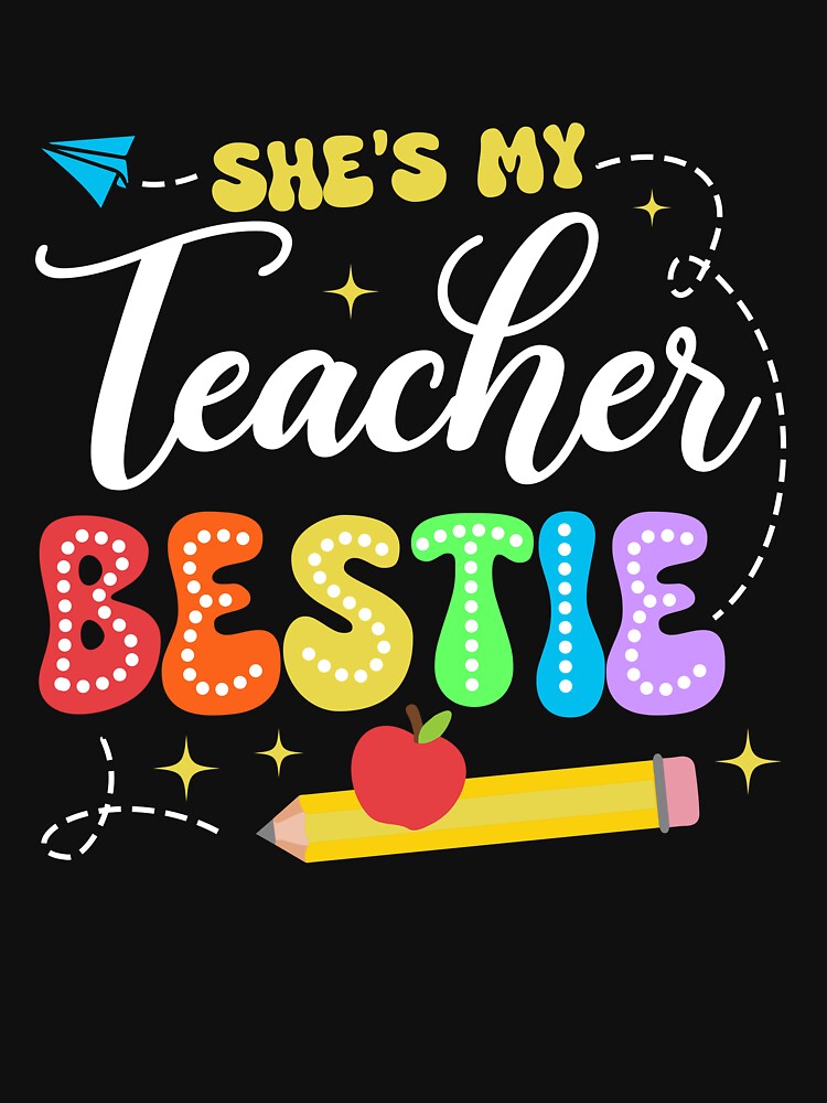 She's My Teacher Bestie Shirt For Teachers, Best Friend Gift by NotOnYourChance Hoodie, Sweatshirt (Image 3)