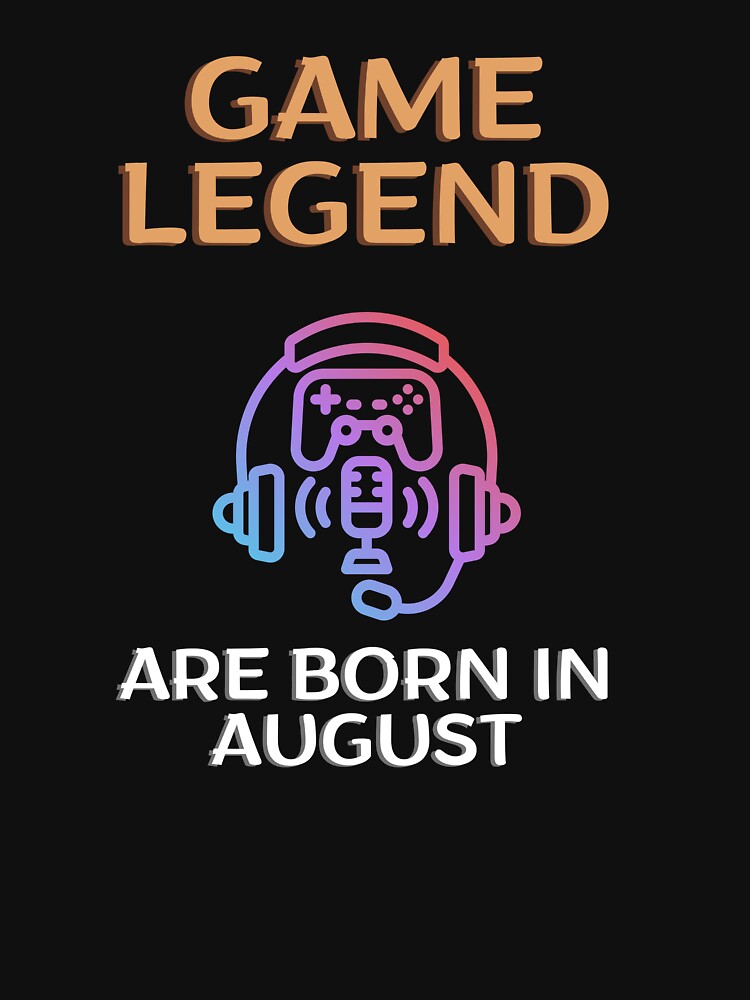 Game legend - Born in August - BW by Nemesiscrowd T-Shirts, Hoodie, Sweatshirt | BlankRebels.com (Image 3)