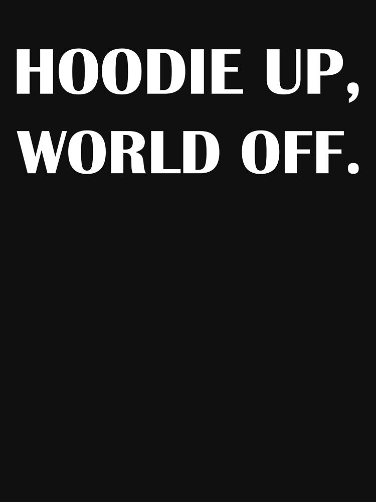 Hoodie Up, World Off. / Introvert Joke Funny T-Shirt Label by introvertvibes Sweatshirt | BlankRebels.com (Image 3)