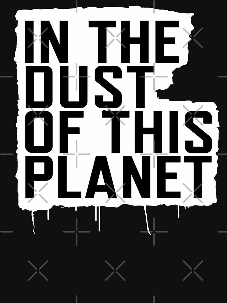 In the dust of the planet by samuels jony by samuelsjony T-Shirts, Hoodie, Sweatshirt | BlankRebels.com (Image 3)