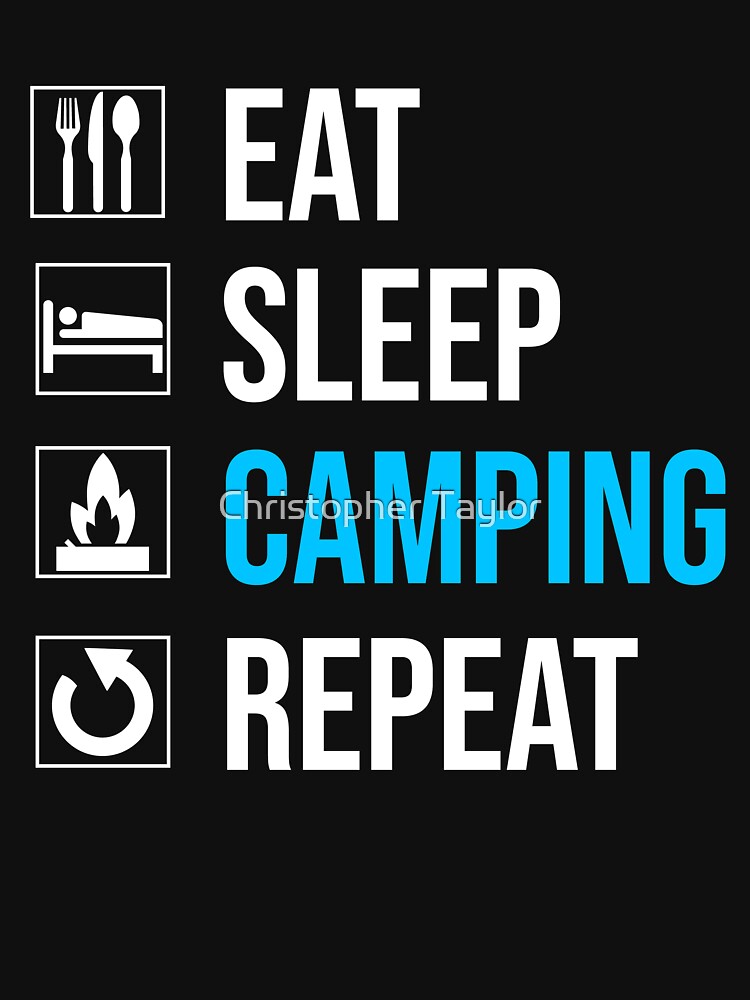 Eat Sleep Camping Repeat by Christopher Taylor T-Shirts, Hoodie, Sweatshirt | BlankRebels.com (Image 3)