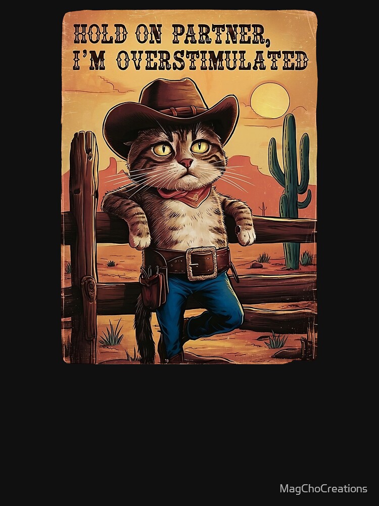 Hold On Partner I'm Overstimulated Western Cat by MagChoCreations T-Shirts, Hoodie, Sweatshirt | BlankRebels.com (Image 3)