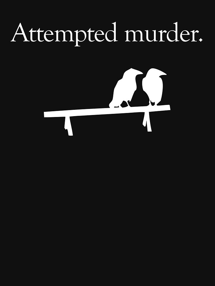 Attempted Murder (White design) by jezkemp T-Shirts, Hoodie, Sweatshirt | BlankRebels.com (Image 3)