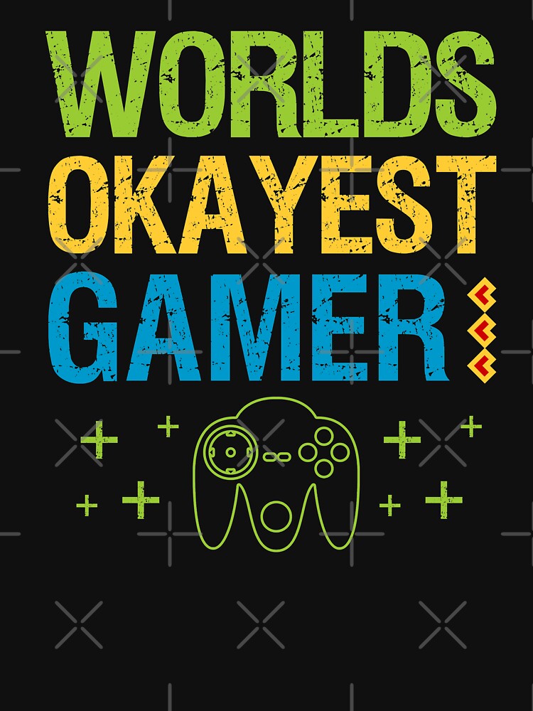 Worlds Okayest Gamer Funny Video Gamer Gift by FunSilly T-Shirts, Hoodie, Sweatshirt | BlankRebels.com (Image 3)