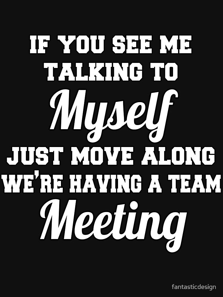Funny Sarcastic Saying If You See Me Talking To Myself by fantasticdesign T-Shirts, Hoodie, Sweatshirt (Image 3)