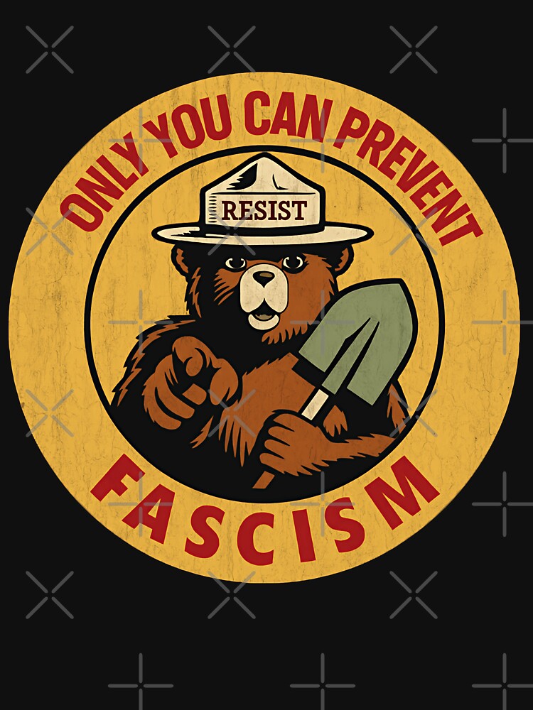 Only you can prevent fascism - smokey the bear resist alt us service protect our national parks by... (Image 3)