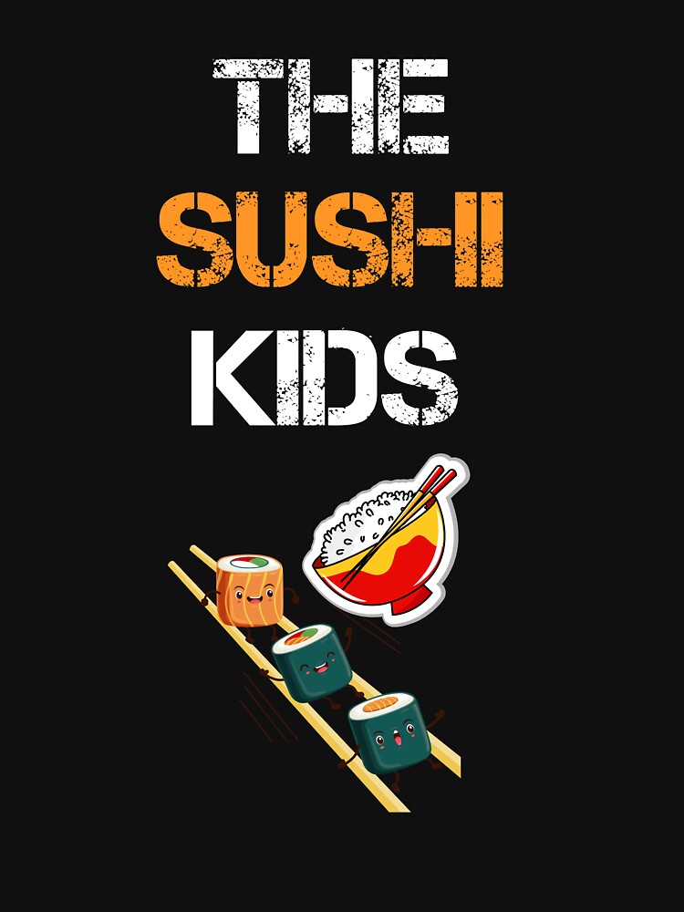 the sushi kids by rachidhaz T-Shirts, Hoodie, Sweatshirt | BlankRebels.com (Image 3)