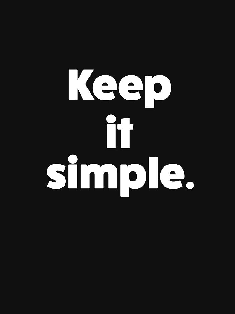 Keep It Simple Minimalist Quote – Modern Lifestyle Typography by Absyntart T-Shirts, Hoodie, Sweatshirt (Image 3)