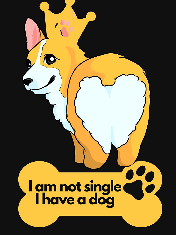 Dog Lovers I Am Not Single I Have A Dog | Corgi Lover | Funny Dog Lover design | Dog Lover Vibrant colorful... (Image 3)