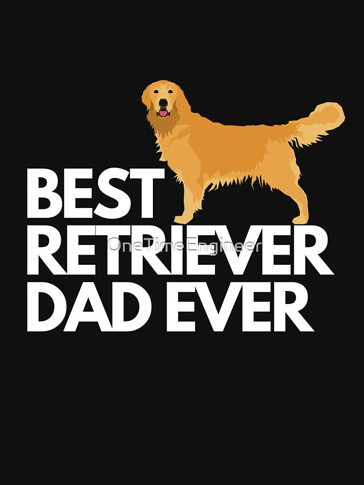 Best golden retriever dad ever quote Funny retriever dad saying by OneTimeEngineer T-Shirts, Hoodie, Sweatshirt (Image 3)