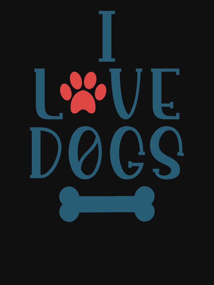 I Love Dogs by pugmom4 T-Shirts, Hoodie, Sweatshirt | BlankRebels.com (Image 3)