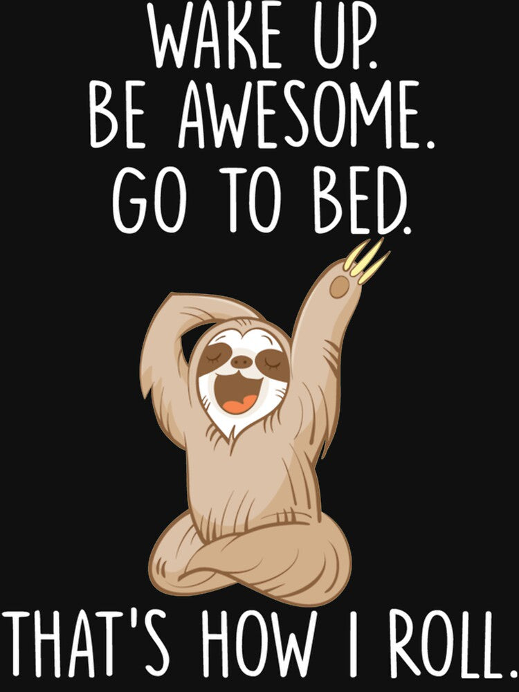 Funny Lazy Sloth Hoodie | Wake Up Be Awesome Go To Bed by AntwoneStudio T-Shirts, Sweatshirt | BlankRebels.com (Image 3)