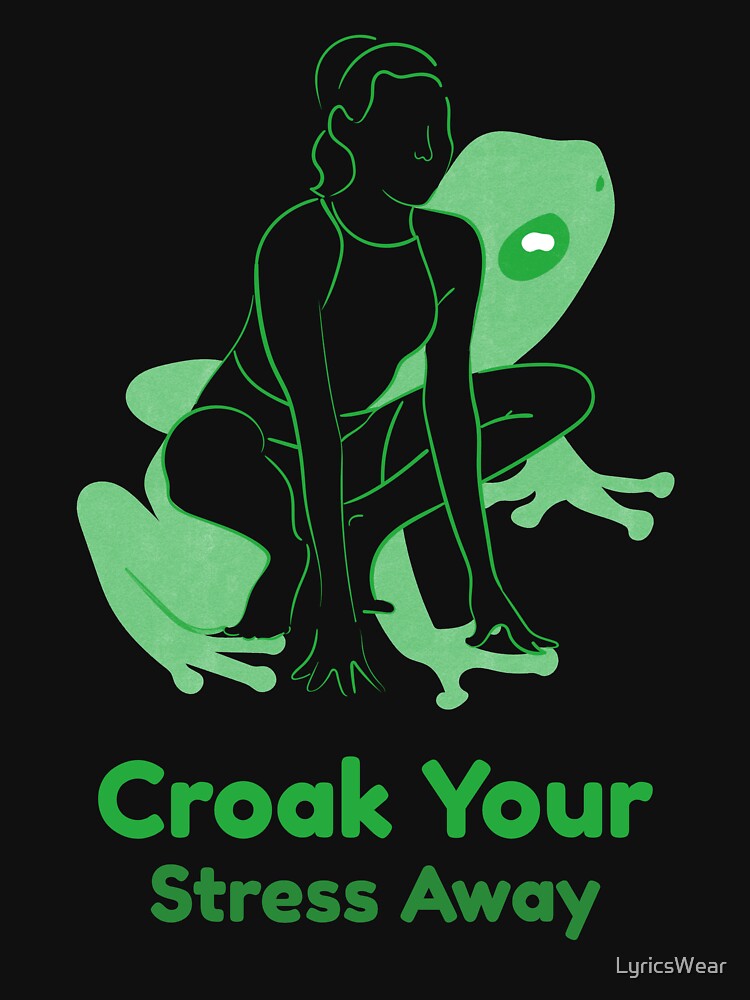 Frog Pose, Croak Your Stress Away by LyricsWear T-Shirts, Hoodie, Sweatshirt | BlankRebels.com (Image 3)