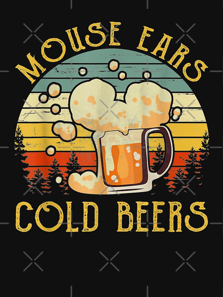 Mouse Ears And Cold Beers, funny beer vintage by FlorisAldenkamp T-Shirts, Hoodie, Sweatshirt | BlankRebels.com (Image 2)