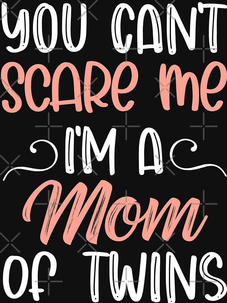 You Can't Scare Me I'm a Mom of Twins by WOW TeesAndThings T-Shirts, Hoodie, Sweatshirt | BlankRebels.com (Image 3)
