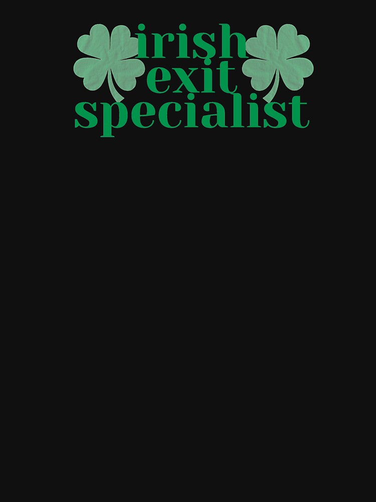 Irish Exit Specialist Perfect Gift For Introvert by AGreetee T-Shirts, Hoodie, Sweatshirt | BlankRebels.com (Image 3)