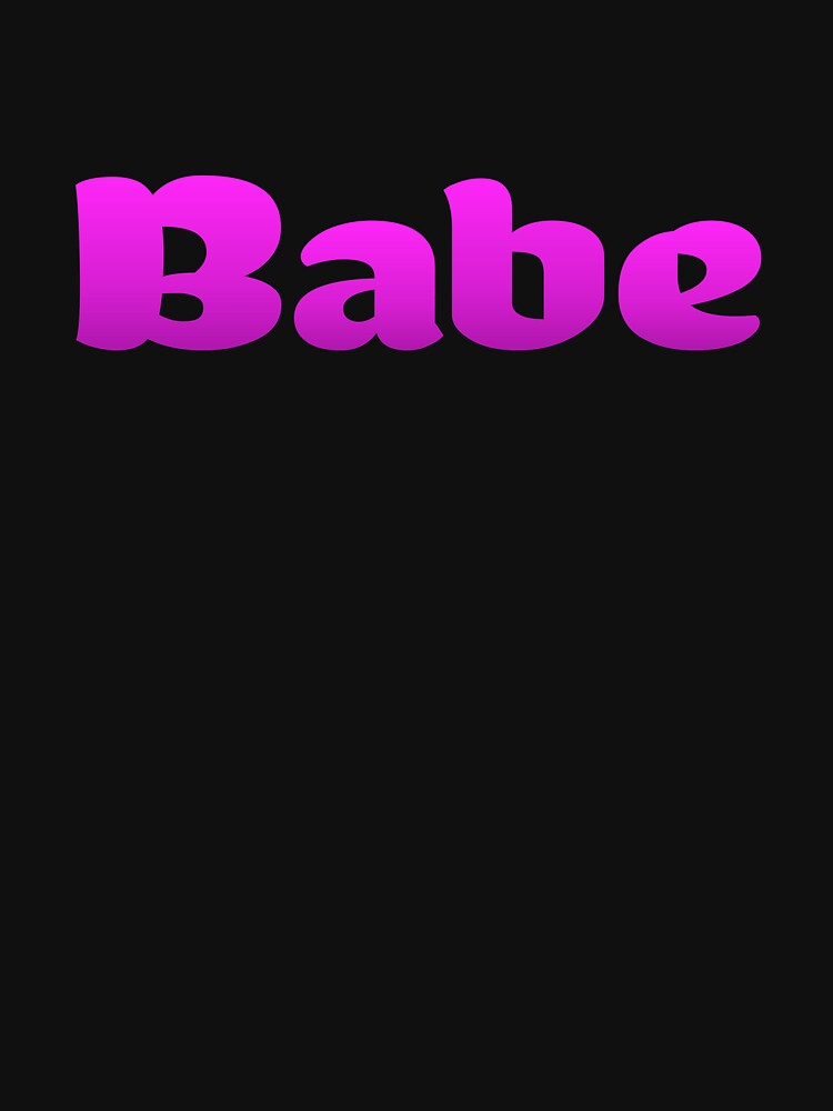 'Babe' Hot Chick Tee by Michael Pilinski Hoodie, Sweatshirt | BlankRebels.com (Image 2)