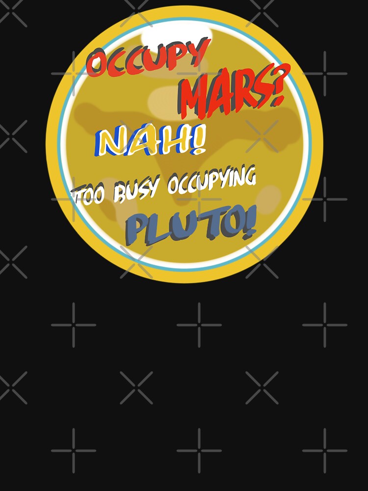 Occupy Mars, not so fast. by Geomoon T-Shirts, Hoodie, Sweatshirt | BlankRebels.com (Image 3)
