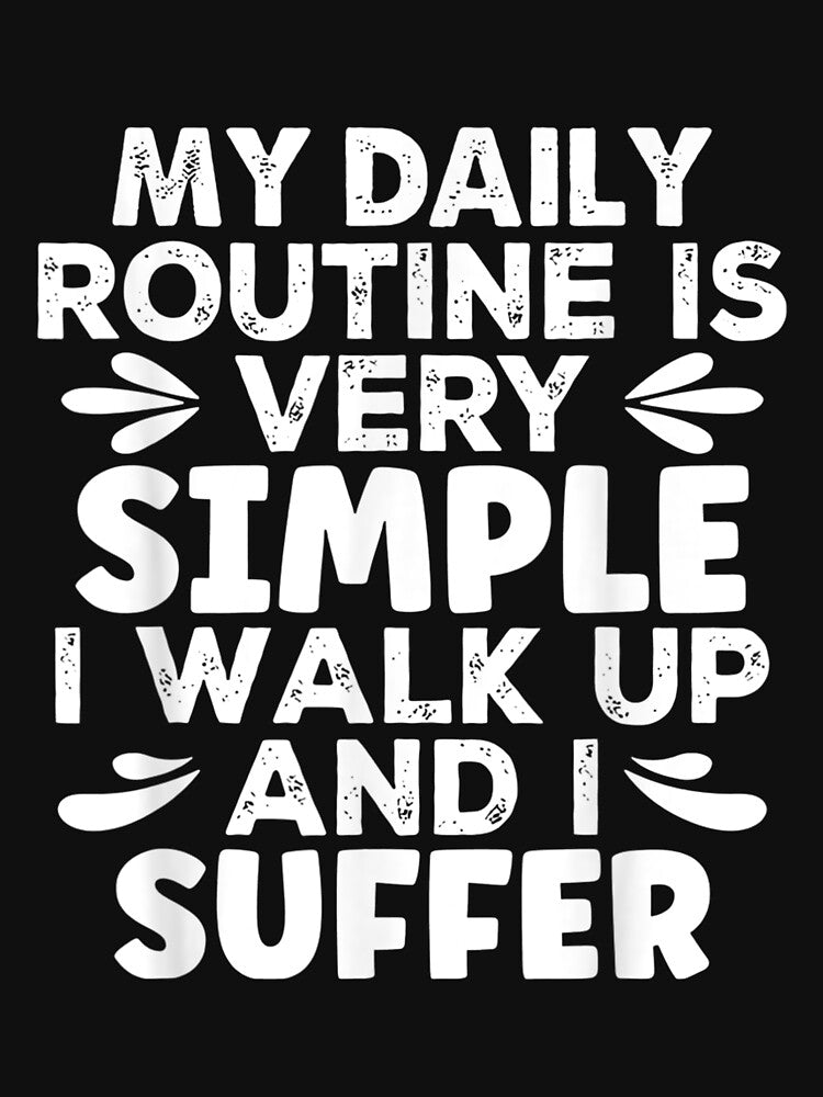 My Daily Routine Is Very Simple Novelty Sarcatic Funny by vergielx T-Shirts, Hoodie, Sweatshirt | BlankRebels.com (Image 3)