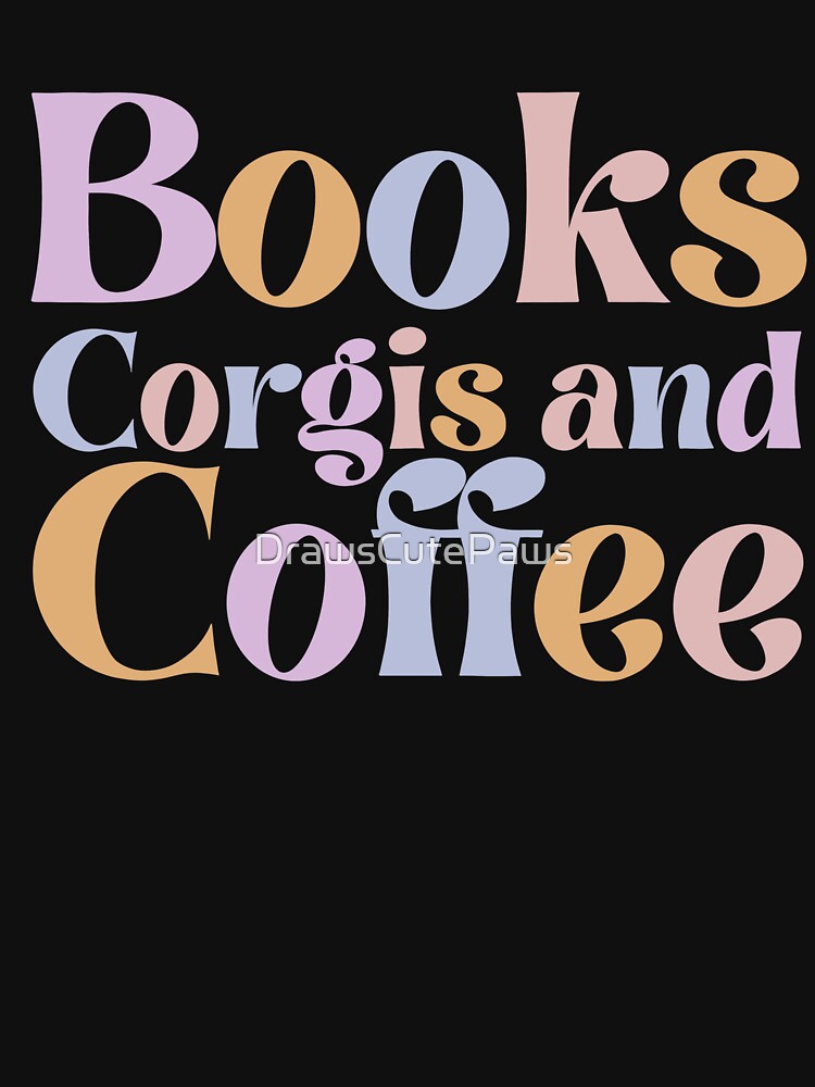 Dogs, Corgis and Coffee by DrawsCutePaws T-Shirts, Hoodie, Sweatshirt | BlankRebels.com (Image 3)