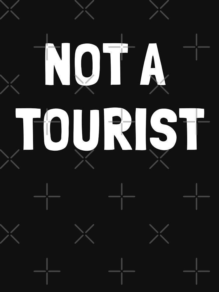 NOT A TOURIST by Krakspred T-Shirts, Hoodie, Sweatshirt | BlankRebels.com (Image 3)