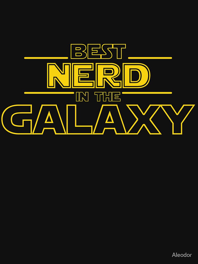 Best nerd In The Galaxy Space by Aleodor