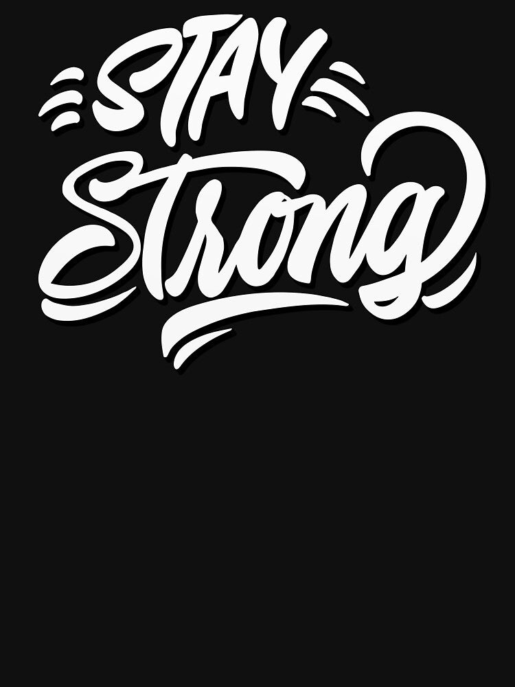 Stay Strong by della95 T-Shirts, Hoodie, Sweatshirt | BlankRebels.com (Image 3)